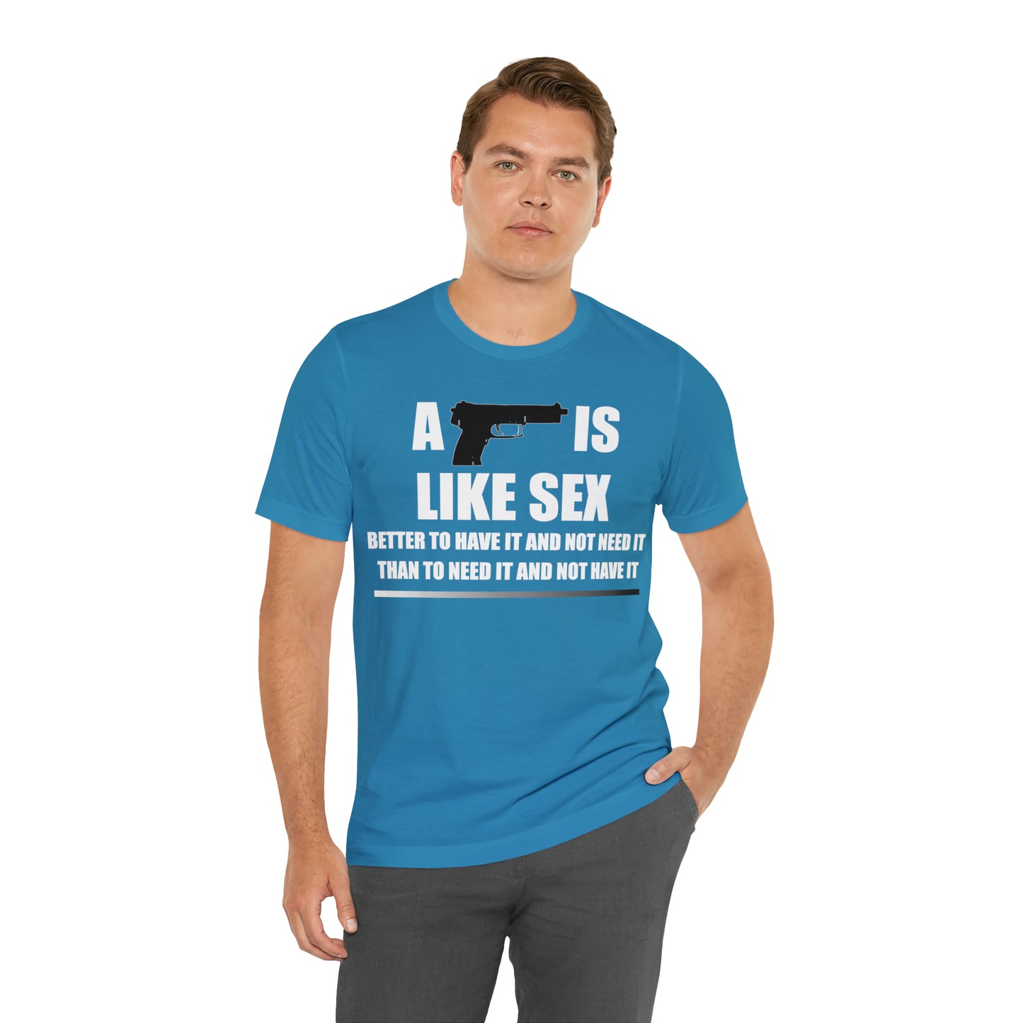 A Gun is Like Sex T-Shirt