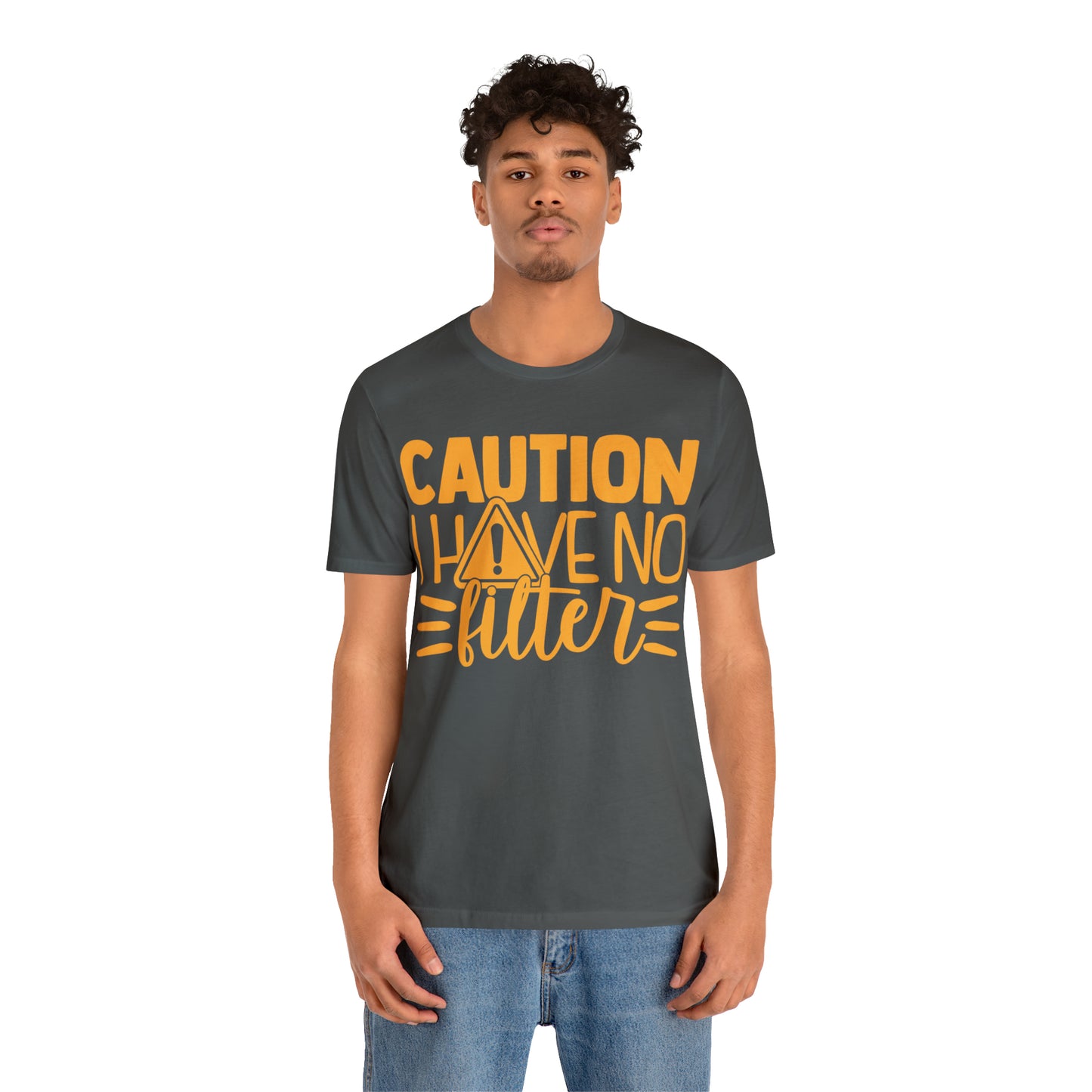 Caution I Have No Filter T-Shirt