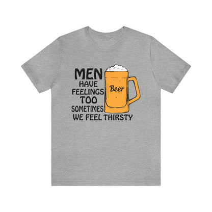 Men have feelings too T-Shirt