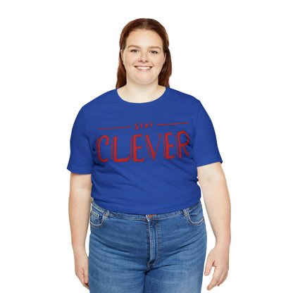 Stay Clever T-Shirt