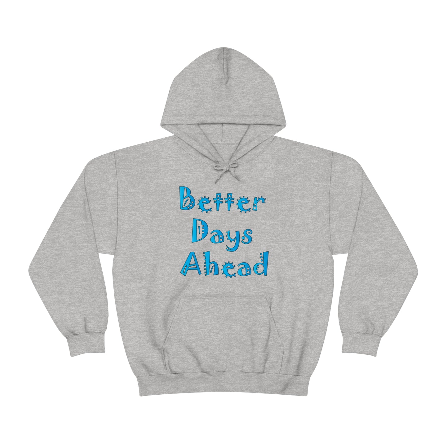 Better Days Ahead Hoodie