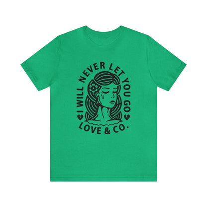 Never let you go T-Shirt