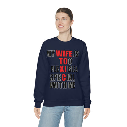 My wife is toxic-flexible & special Crewneck Sweatshirt