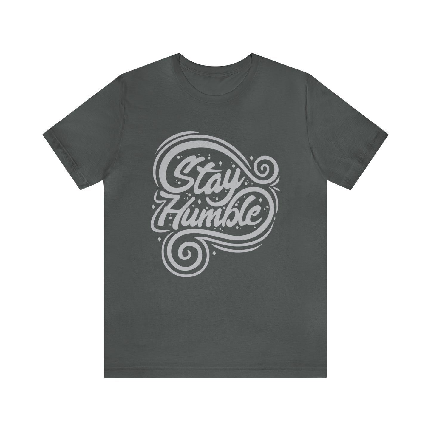 Stay Humble T-Shirt