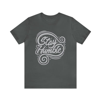 Stay Humble T-Shirt