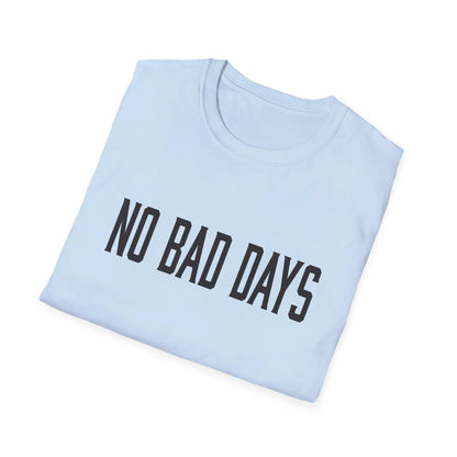 No Bad Days T-Shirt