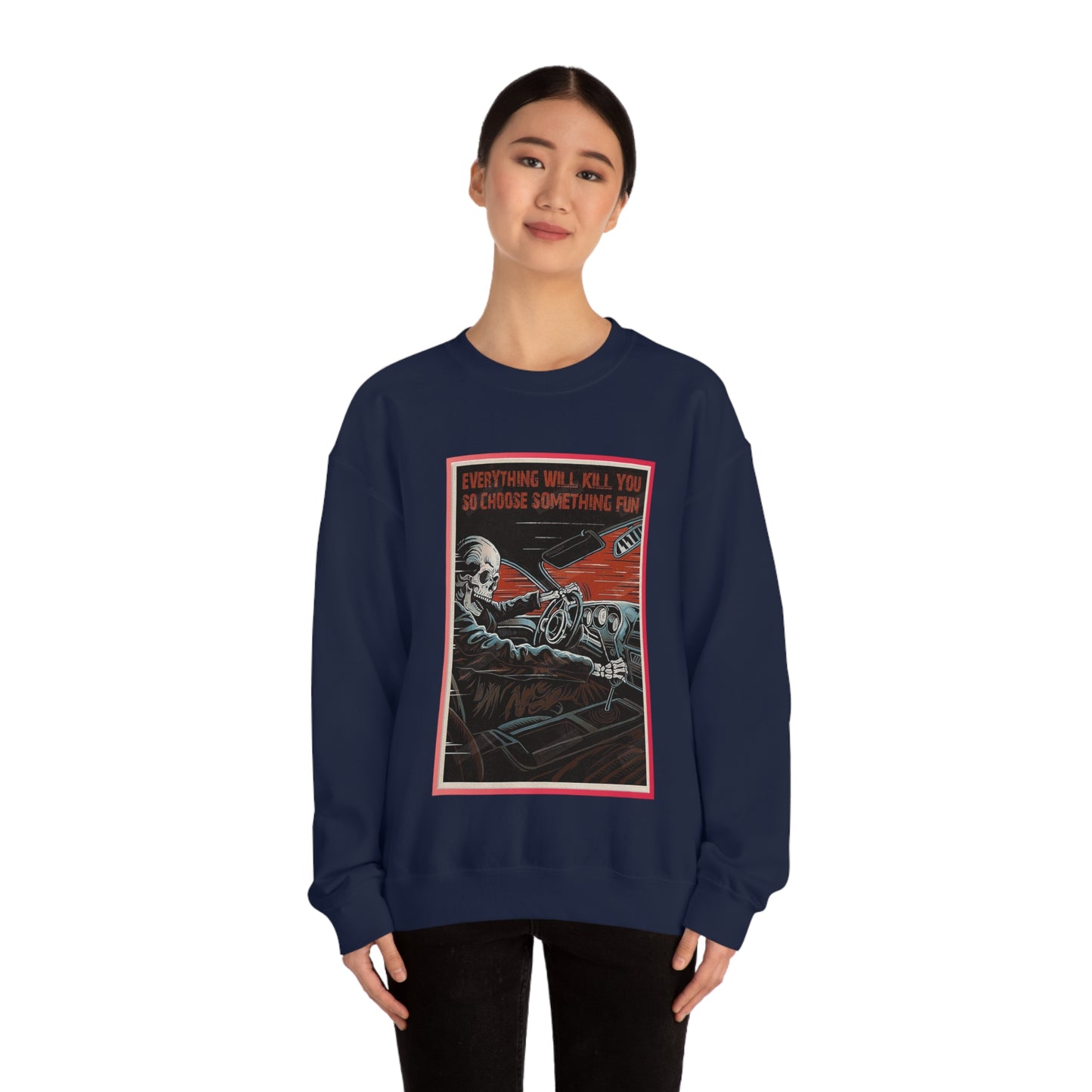 Everything Will Kill You Crewneck Sweatshirt