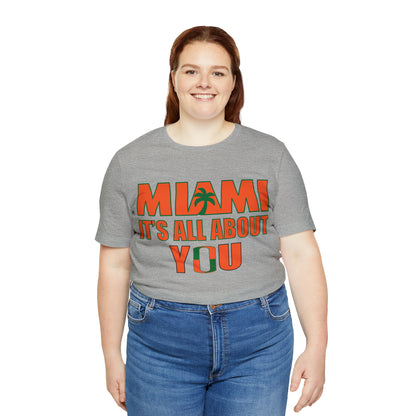 Miami is all about you T-Shirt