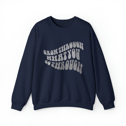 Grow Through What You go Through! Crewneck Sweatshirt