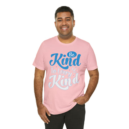 Be Kind To Every Kind T-Shirt