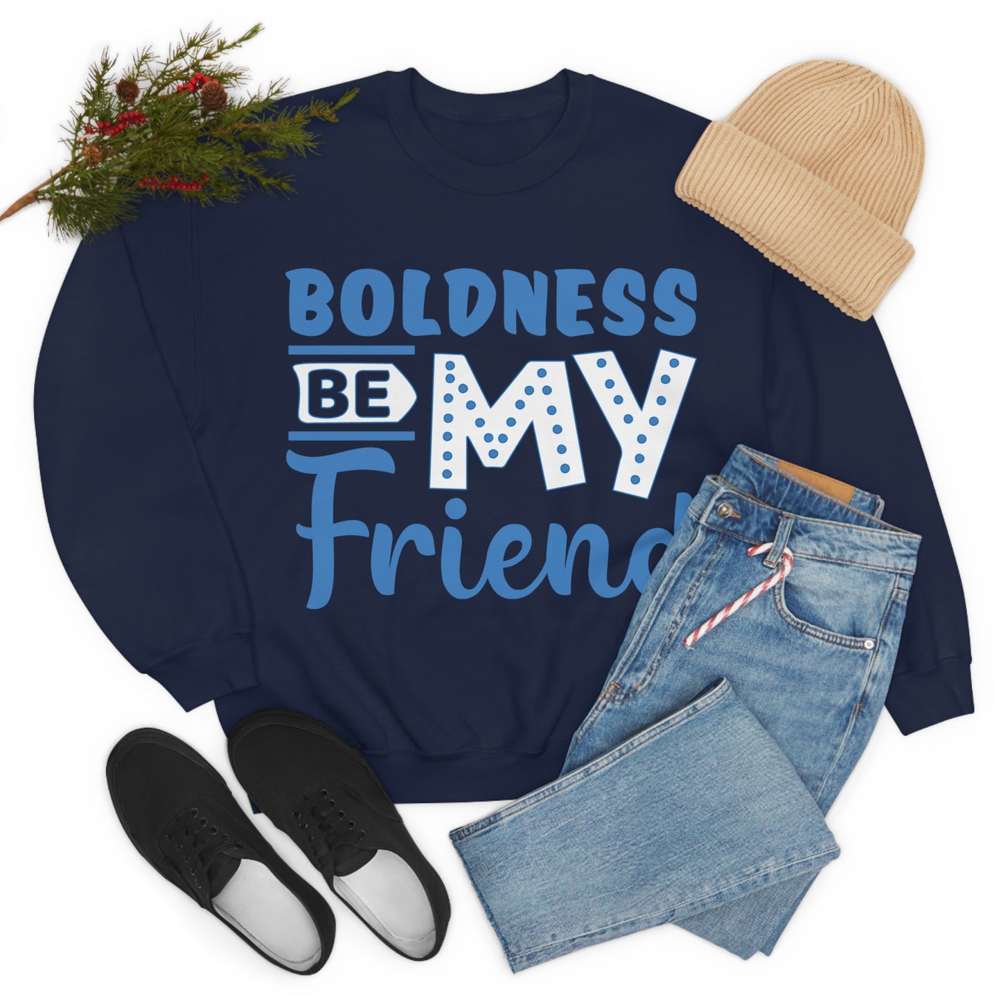 Boldness Be My Friend Crewneck Sweatshirt