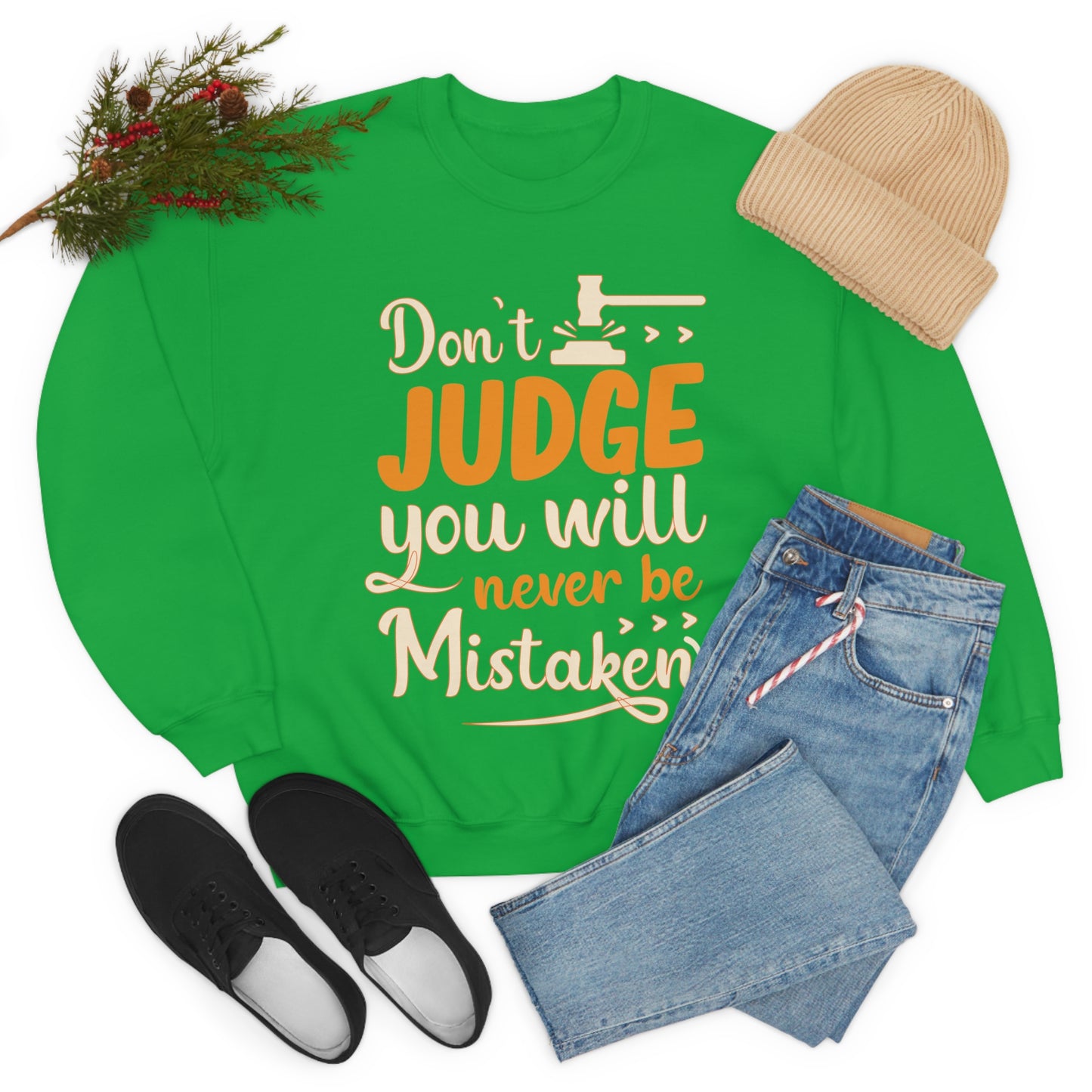 Don't Judge You Will Never Be Mistaken Crewneck Sweatshirt