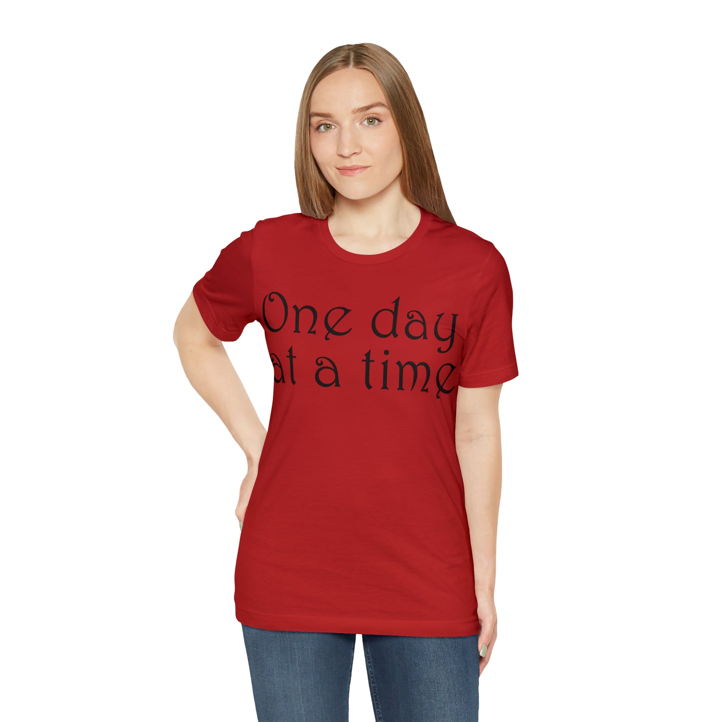 One day at a time T-Shirt