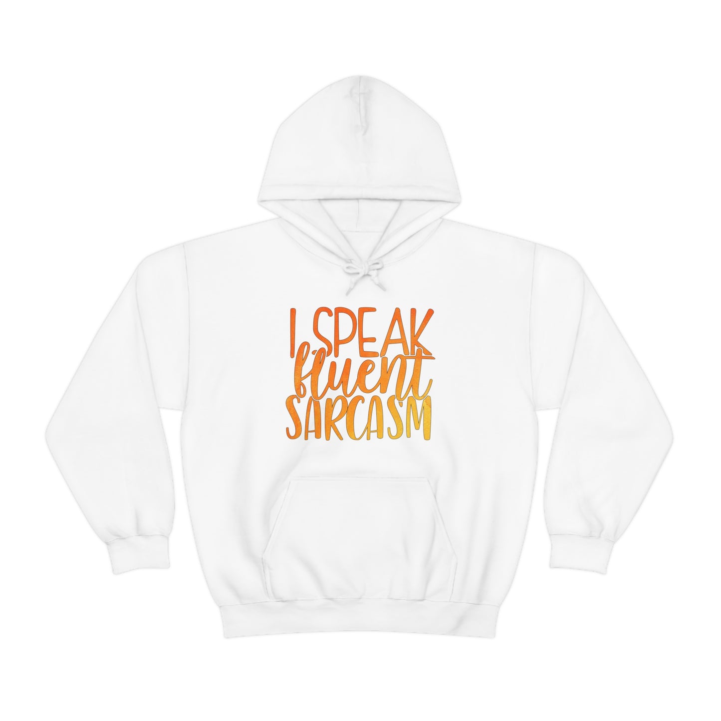 I Speak Fluent Sarcasm Hoodie