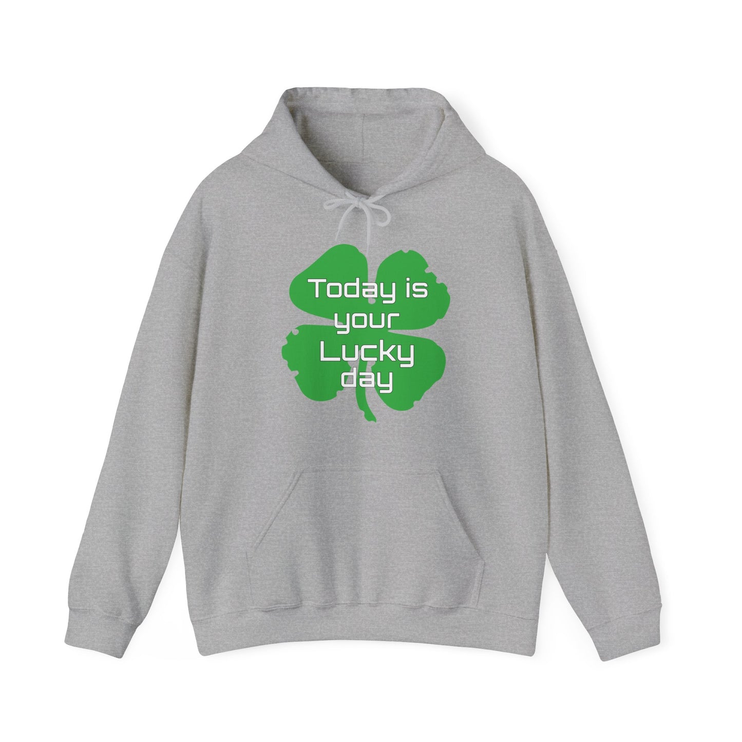 Today is your lucky day Hoodie