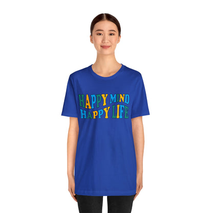 Happy mind Happy life T-Shirt