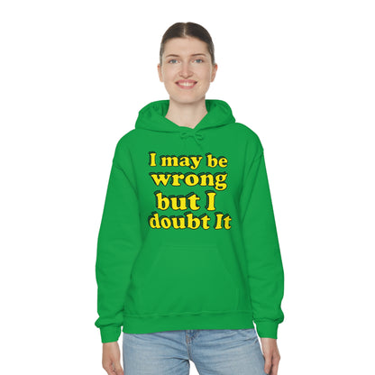 I doubt I'm wrong Hoodie