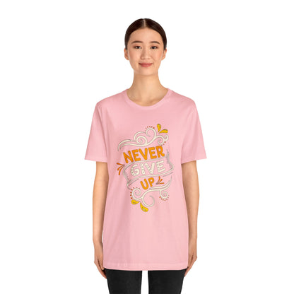 Never give up T-Shirt