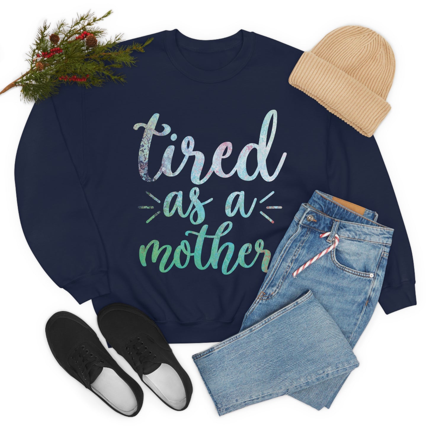 Tired as a mother Crewneck Sweatshirt