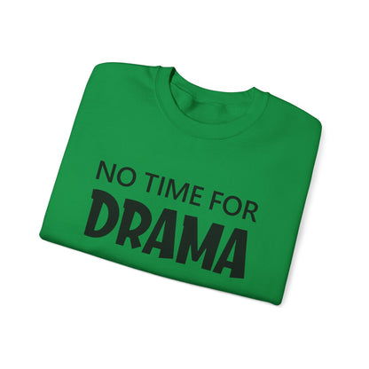 No time for drama Crewneck Sweatshirt