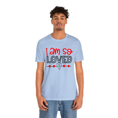 I am So Loved T-Shirt