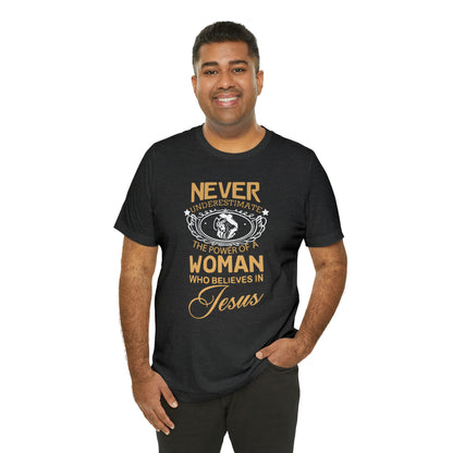 Never underestimate a woman T-Shirt