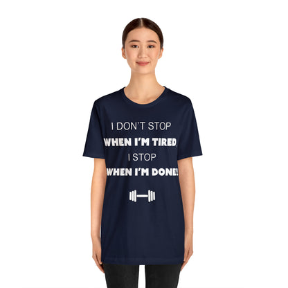 I Don't Stop gym T-Shirt