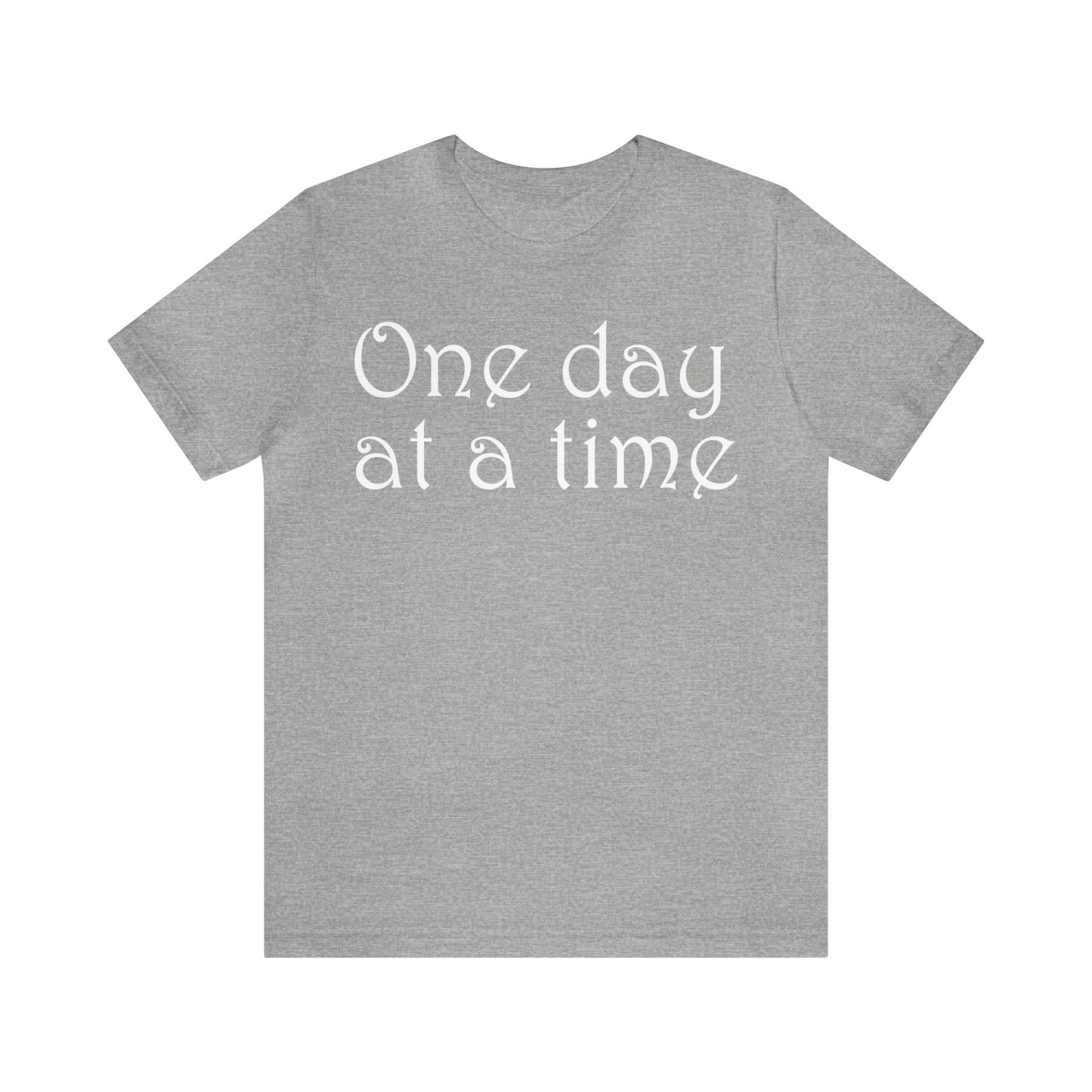 One-Day-at-a-time T-Shirt