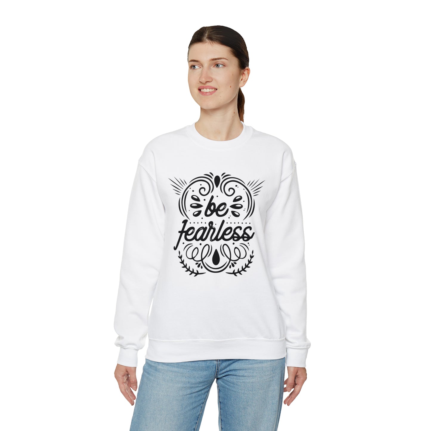 Be fearless Crewneck Sweatshirt