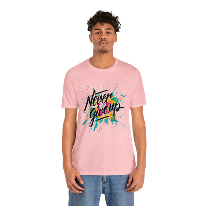 Never give up T-Shirt