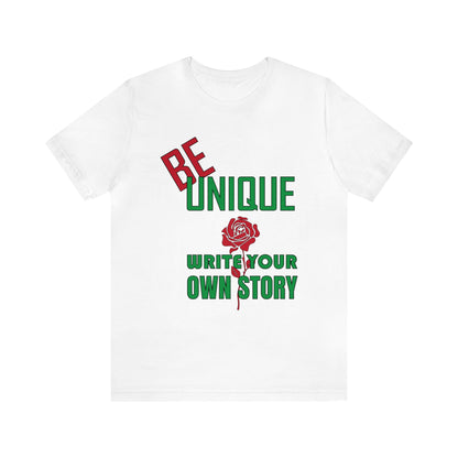 Be unique and write your story T-Shirt