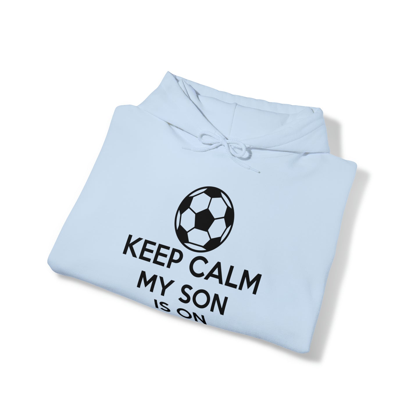 Keep calm my son is on the field Hoodie