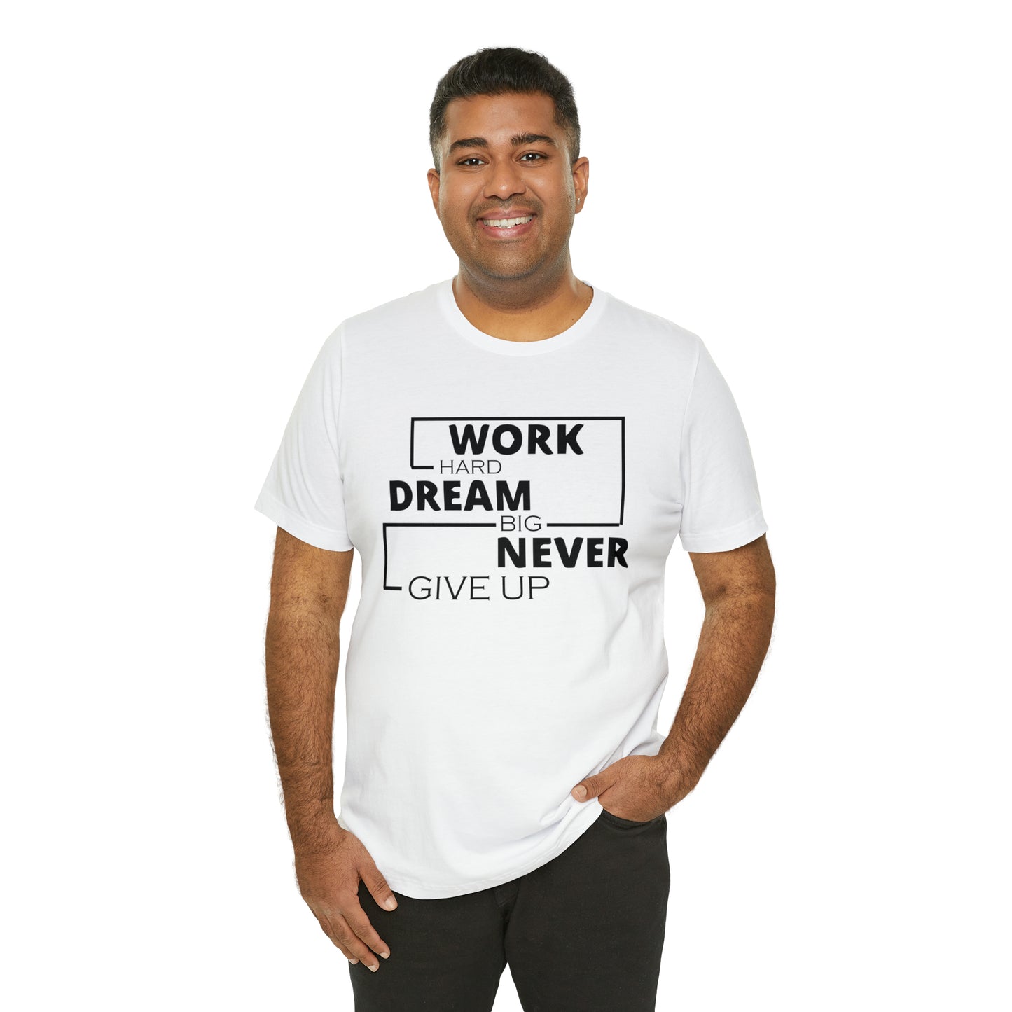 Work hard Dream big never give up T-Shirt