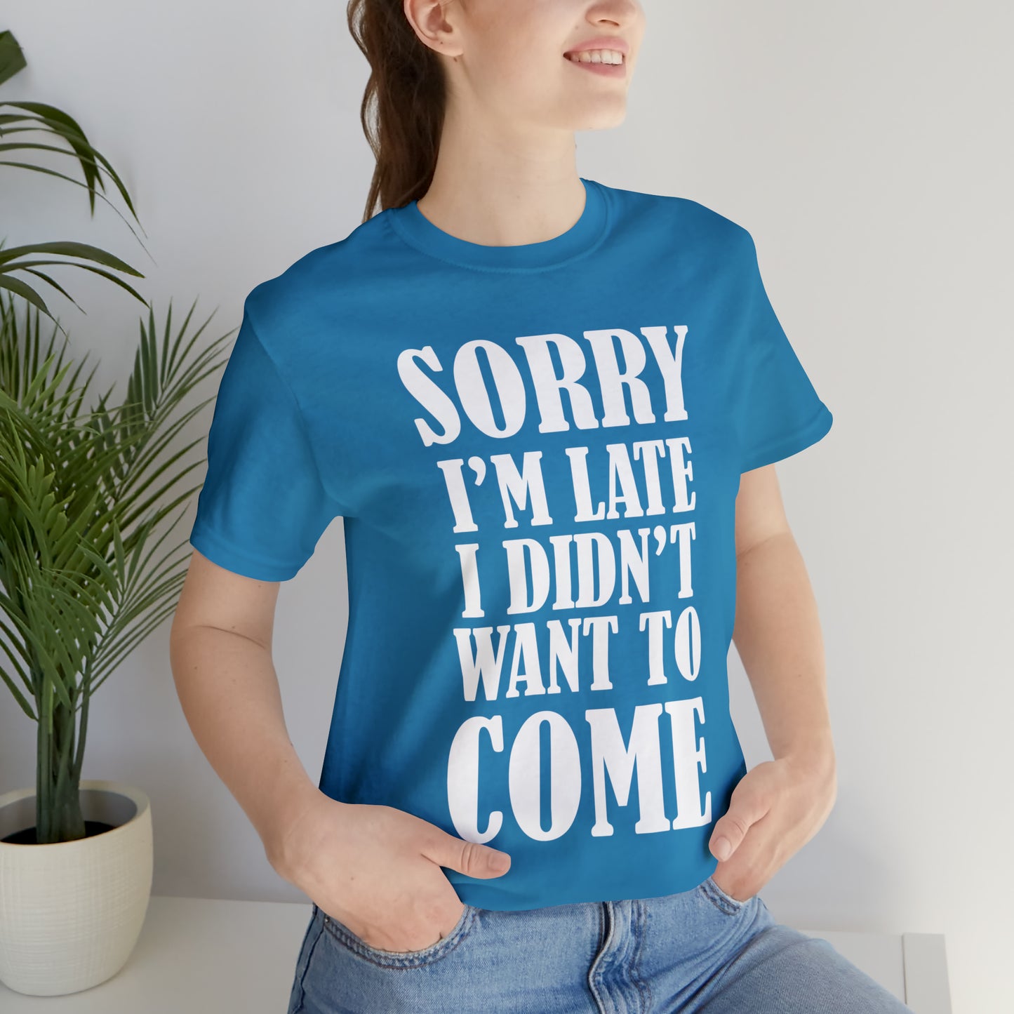 Sorry I'm late T-Shirt