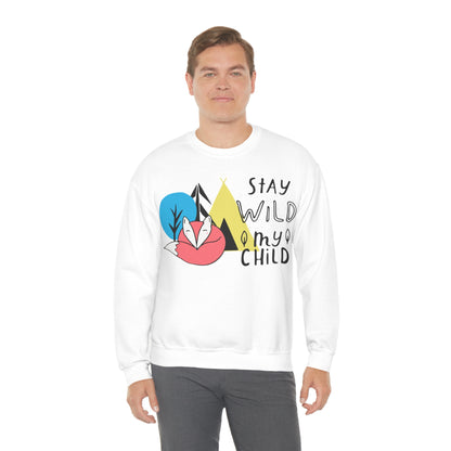 Stay wild my- child Crewneck Sweatshirt