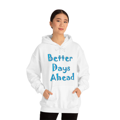 Better Days Ahead Hoodie