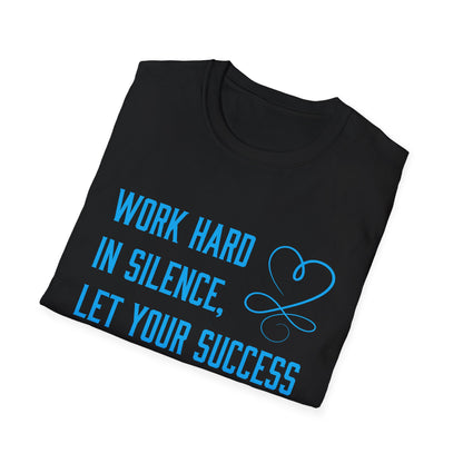 Work hard in silence T-Shirt