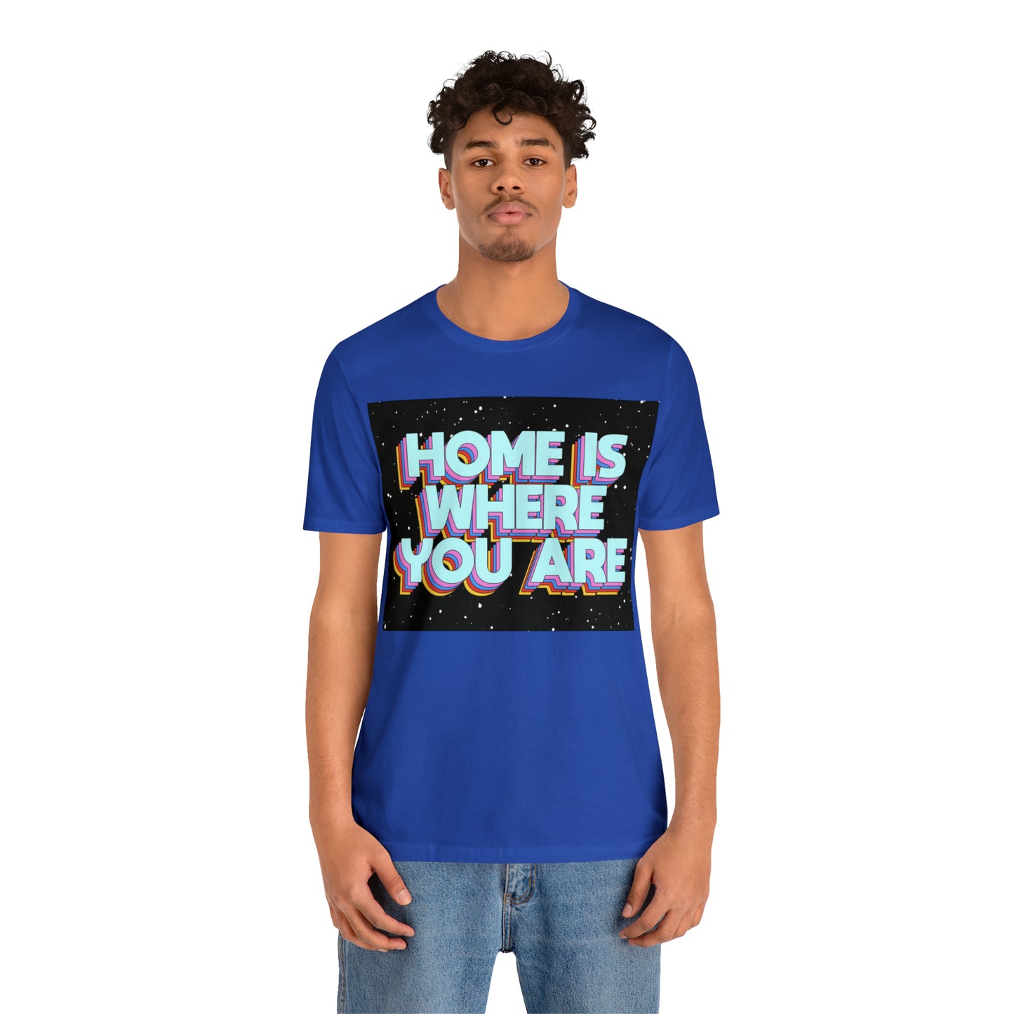 Home is Where you are T-Shirt