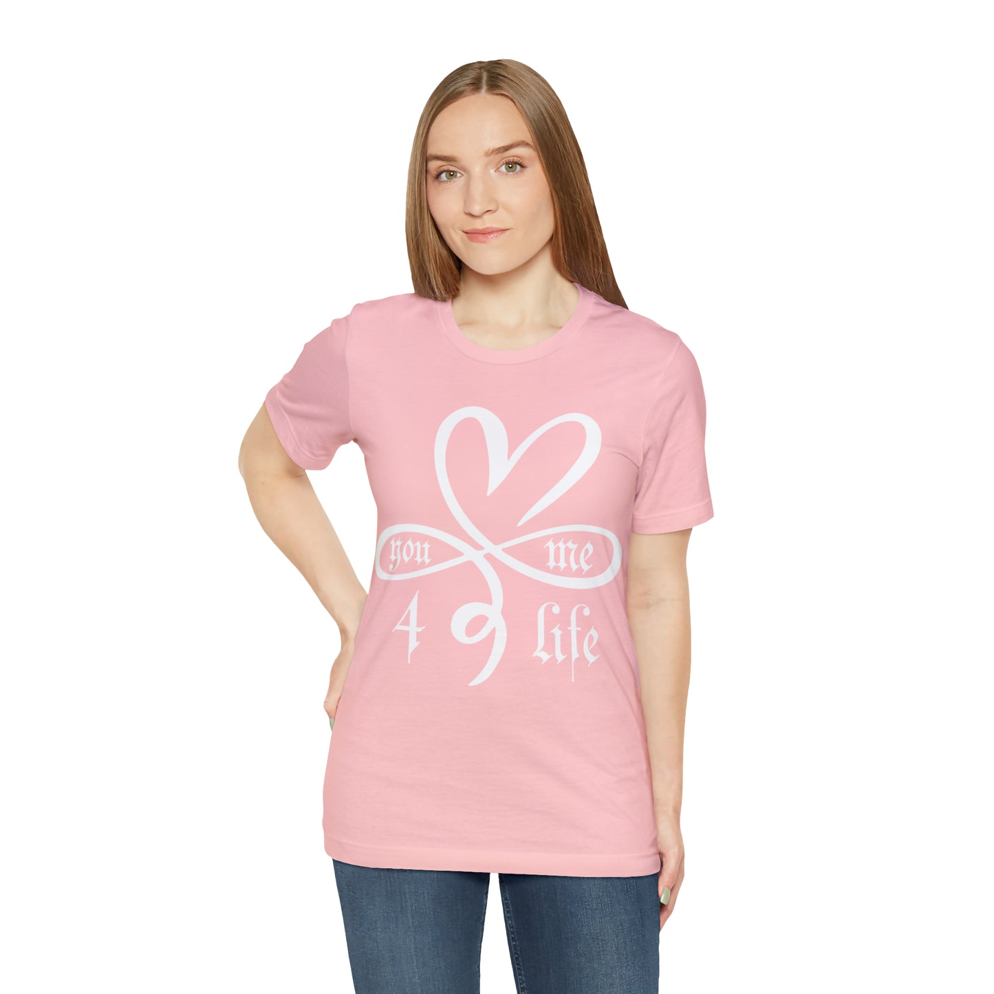 You & Me 4 life T-Shirt