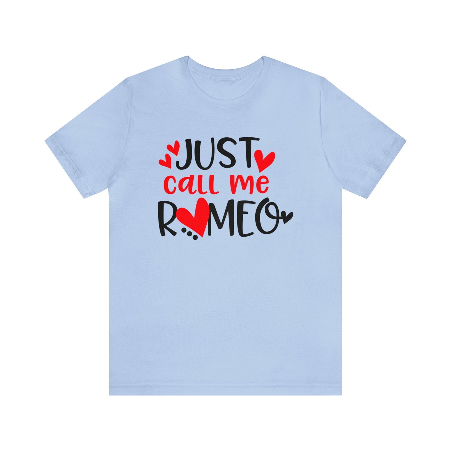 Just Call Me Romeo T-Shirt