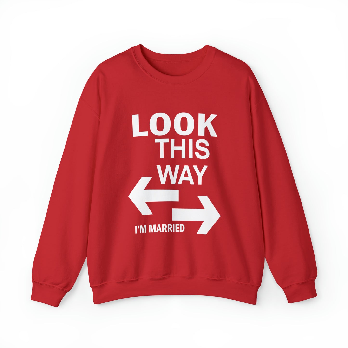 Look this way I'm Married Crewneck Sweatshirt