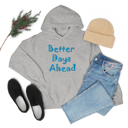 Better Days Ahead Hoodie