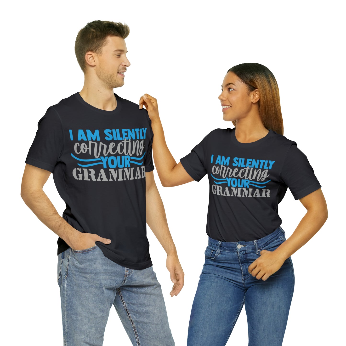 I Am Silently Correcting Your Grammar T-Shirt