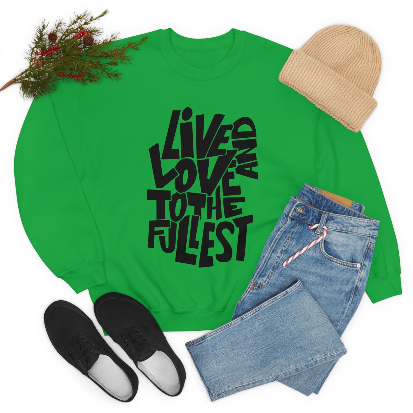 Live and love to the fullest 1 Crewneck Sweatshirt