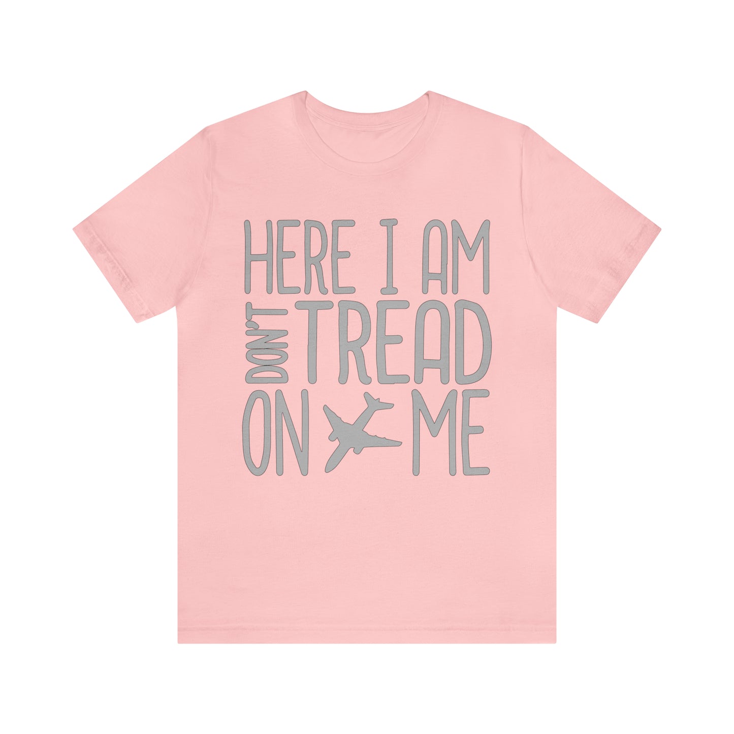 HERE I AM DON'T TREAD ON ME T-Shirt