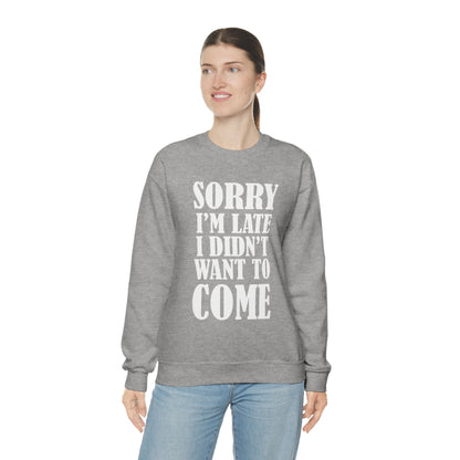 Sorry I'm late Crewneck Sweatshirt