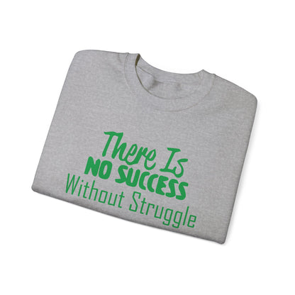 There's no success without trouble Crewneck Sweatshirt