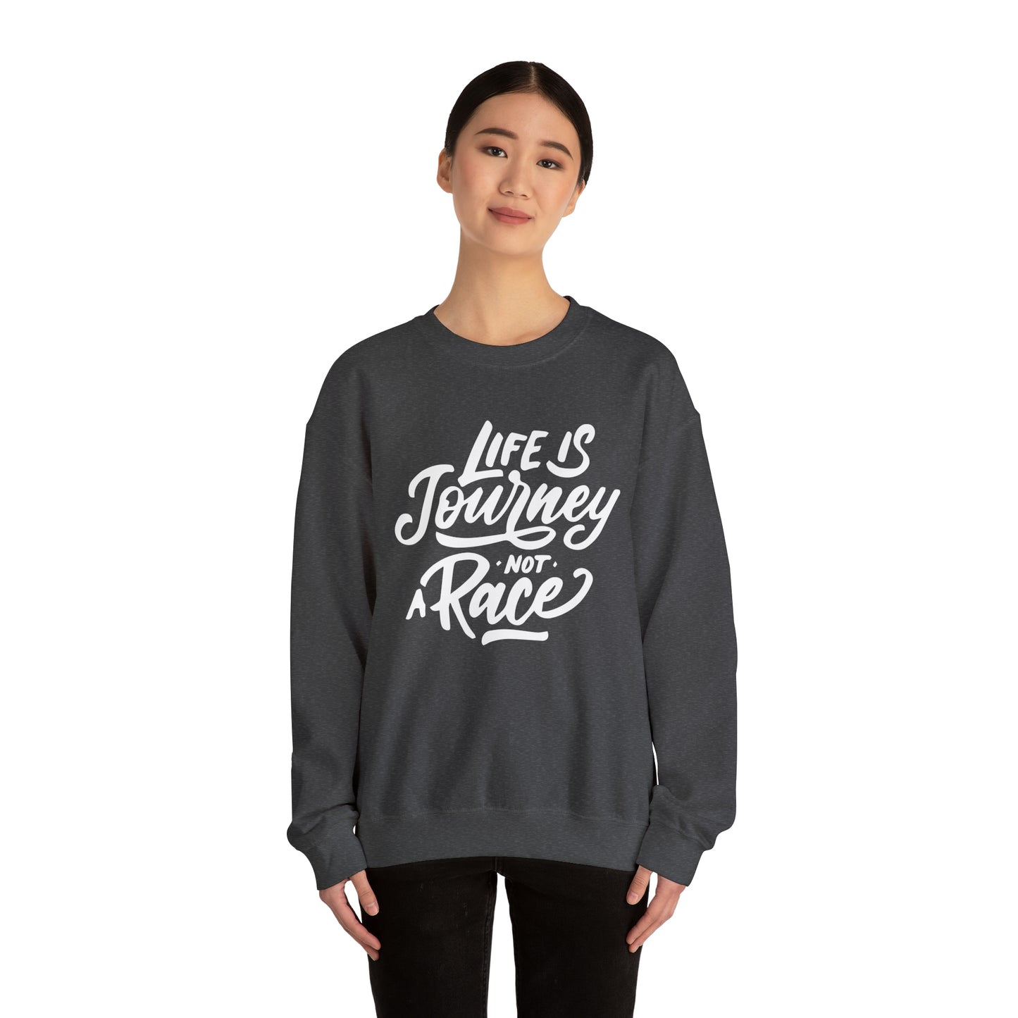 Life is a journey not a race Crewneck Sweatshirt