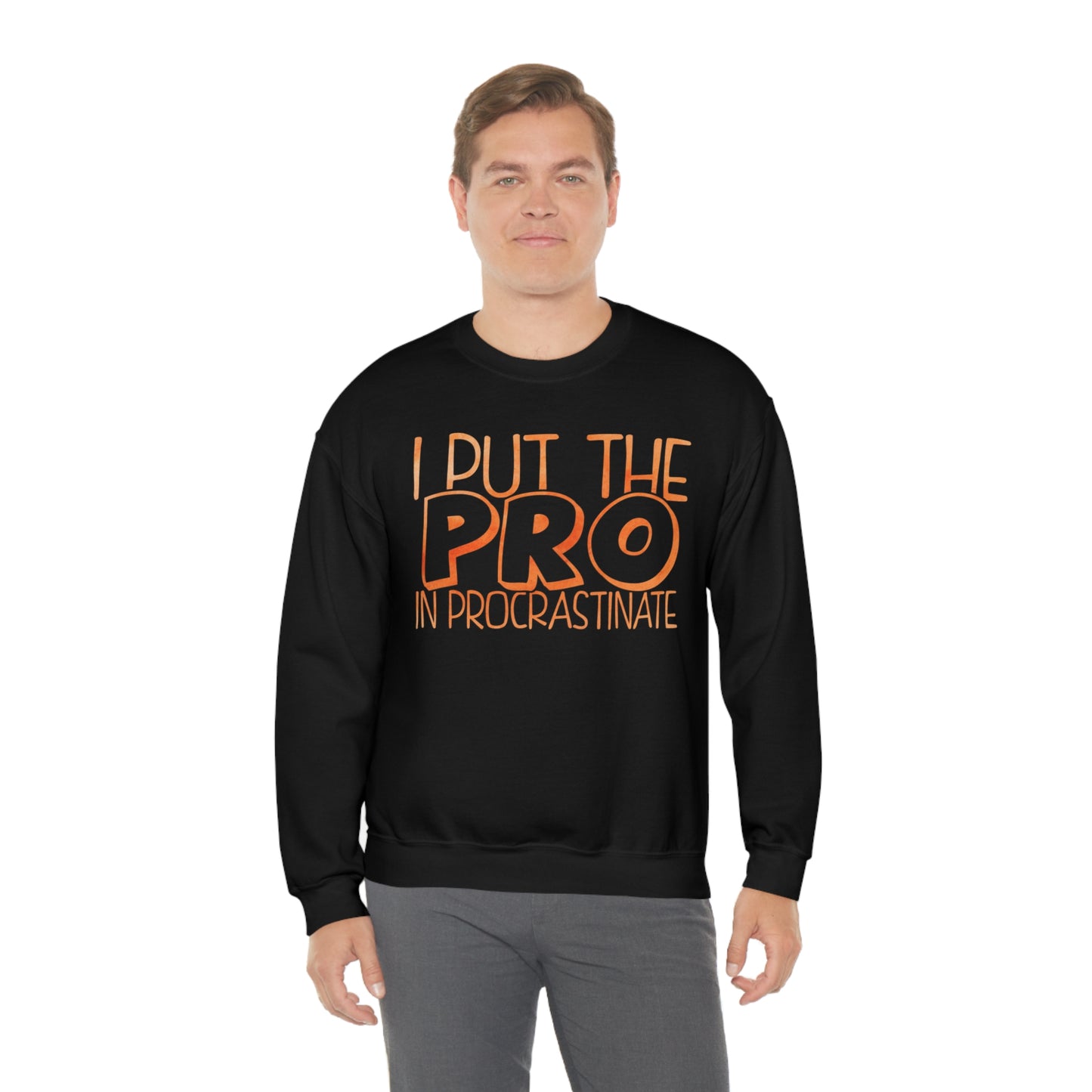 I Put the PRO in Procrastinate Crewneck Sweatshirt