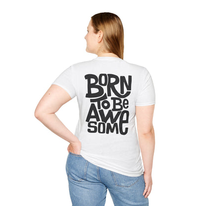 Born to be awesome T-Shirt